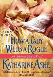 How a Lady Weds a Rogue (Katharine Ashe)