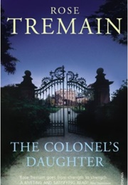 The Colonel's Daughter (Rose Tremain)