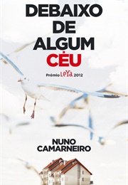 Debaixo De Algum Céu (Nuno Camarneiro)