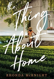The Thing About Home (Rhonda McKnight)