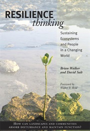 Resilience Thinking: Sustaining Ecosystems and People in a Changing World (Brian Walker and David Salt)