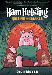Ham Helsing Vol. 3: Raising Stakes (Rich Moyer)