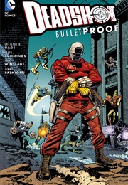 Deadshot: Bulletproof (Jimmy Palmiotti; Christos N. Gage)