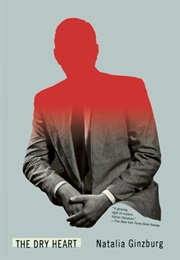 The Dry Heart (Natalia Ginzburg)