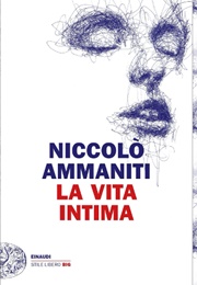 La Vita Intima (Niccolò Ammaniti) (Niccolò Ammaniti)