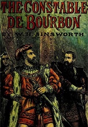 The Constable De Bourbon (William Harrison Ainsworth)
