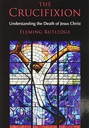 The Crucifixion (Fleming Rutledge)