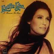 I Wanna Be Free (Loretta Lynn, 1971)