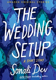The Wedding Setup (Sonali Dev)
