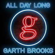 All Day Long - Garth Brooks