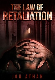 The Law of Retaliation (Jon Athan)