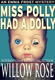 Miss Polly Had a Dolly (Willow Rose)