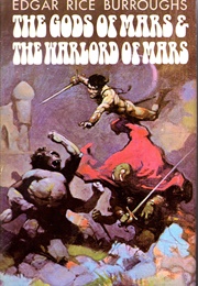 The Gods of Mars / the Warlord of Mars (Edgar Rice Burroughs)
