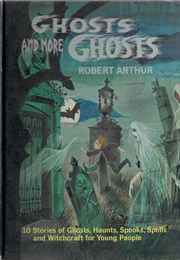 Ghosts & More Ghosts (Robert Arthur)