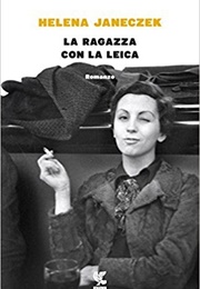 La Ragazza Con La Leica (Helena Janeczek)