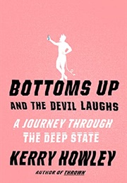 Bottoms Up and the Devil Laughs (Kerry Howley)