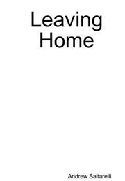 Leaving Home (Andrew Saltarelli)