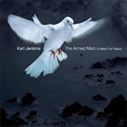 Karl Jenkins: The Armed Man: A Mass for Peace