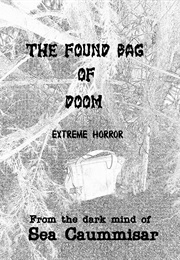 The Found Bag of Doom (Sea Caummisar)