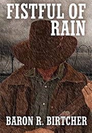 Fistful of Rain (Baron R Birtcher)