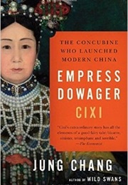 Empress Dowager Cixi: The Concubine Who Launched Modern China (Jung Chang)