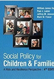 Social Policy for Children and Families: A Risk and Resilience Perspective (Mark W Fraser)