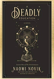 The Scholomance Trilogy (Naomi Novik)