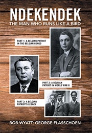 Ndekendek: The Man Who Runs Like a Bird (Bob Wyatt)