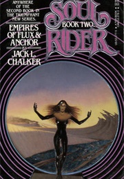 Empires of Flux and Anchor (Jack L Chalker)