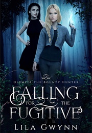 Falling for the Fugitive (Lila Gwynn)