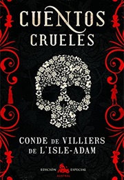 Cuentos Crueles (Villiers De L'isle Adam)