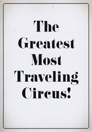 The Greatest Most Traveling Circus! (Jonas Cannon)