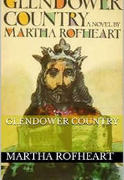 Glendower Country (Martha Roffhart)