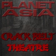 Planet Asia - Crack Belt Theatre