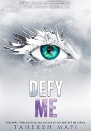Defy Me (Shatter Me 5) (Tahereh Mafi)