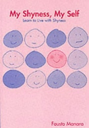 My Shyness, My Self: Learn to Live With Shyness (Fausto Manara)