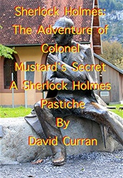 Sherlock Holmes: The Adventure of Colonel Mustard's Secret (David Francis Curran)