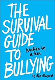 The Survival Guide to Bullying (Aija Mayrock)