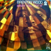 Brenton Wood- Baby You Got It