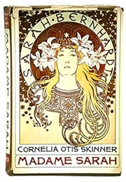 Madame Sarah (Cornelia Otis Skinner)