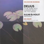 Delius: To Be Sung of a Summer Night on the Water / Elgar & Holst