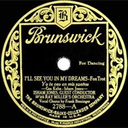 I&#39;ll See You in My Dreams - Isham Jones &amp; Ray Miller