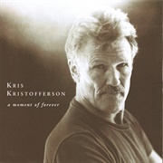 A Moment of Forever (Kris Kristofferson, 1995)