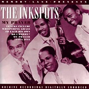 My Prayer - The Ink Spots