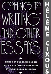 &quot;Coming to Writing&quot; and Other Essays (Hélène Cixous , Deborah Jenson)