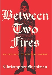 Between Two Fires (Christopher Buehlman)