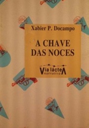 A Chave Das Noces (Xabier P. Docampo)