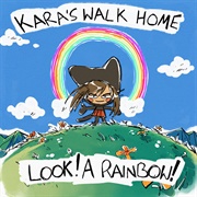 Kara's Walk Home - Look! a Rainbow!