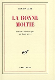 La Bonne Moitié (Romain Gary)