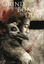 Grind Your Bones to Dust (Nicholas Day)